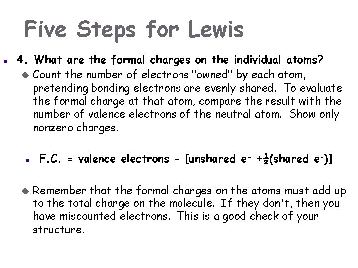 Five Steps for Lewis n 4. What are the formal charges on the individual