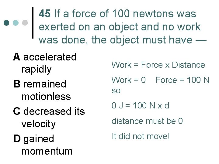 45 If a force of 100 newtons was exerted on an object and no