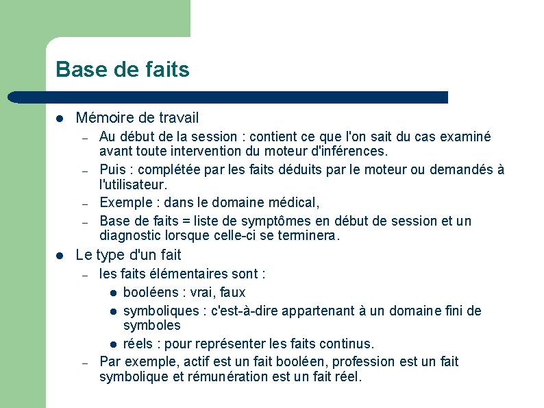 Base de faits Mémoire de travail – – Au début de la session :