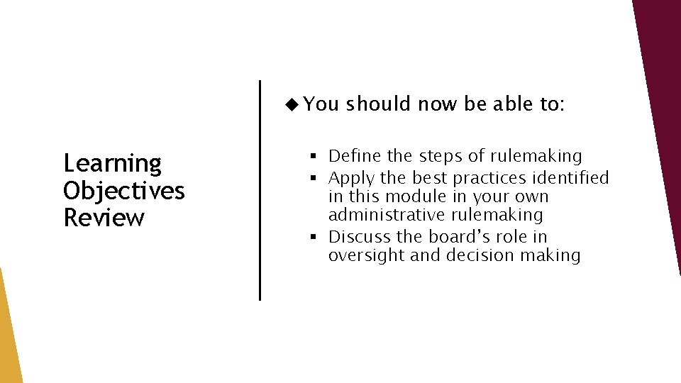  You Learning Objectives Review should now be able to: § Define the steps