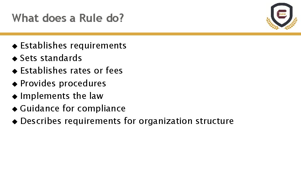 What does a Rule do? Establishes requirements Sets standards Establishes rates or fees Provides