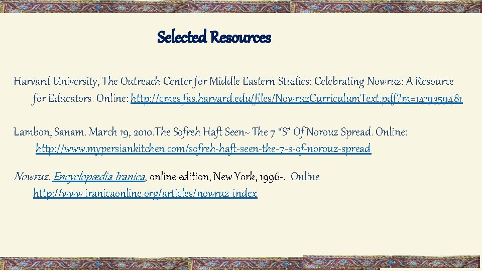 Selected Resources Harvard University, The Outreach Center for Middle Eastern Studies: Celebrating Nowruz: A