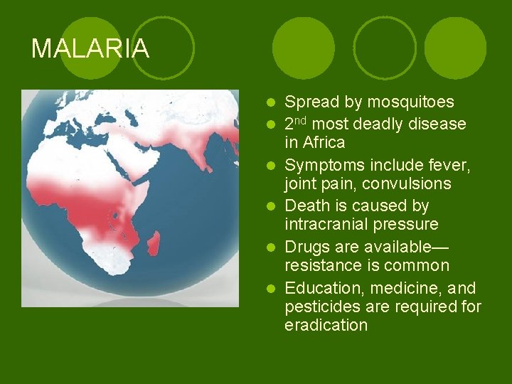 MALARIA l l l Spread by mosquitoes 2 nd most deadly disease in Africa