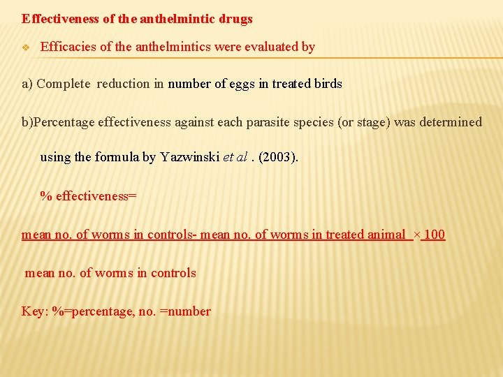 Effectiveness of the anthelmintic drugs v Efficacies of the anthelmintics were evaluated by a)