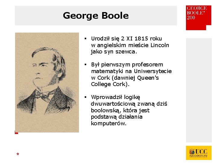 George Boole § Urodził się 2 XI 1815 roku w angielskim mieście Lincoln jako