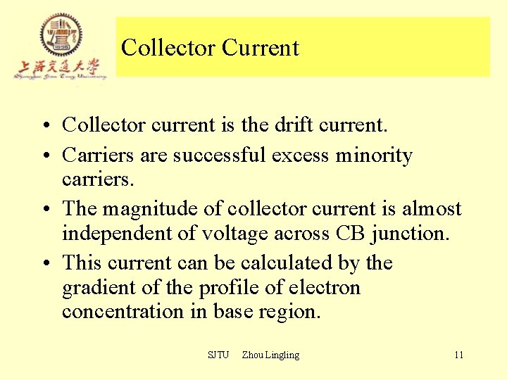 Collector Current • Collector current is the drift current. • Carriers are successful excess Collector Current • Collector current is the drift current. • Carriers are successful excess