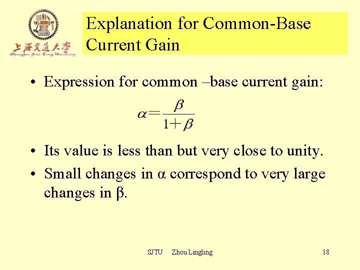 Explanation for Common-Base Current Gain • Expression for common –base current gain: • Its Explanation for Common-Base Current Gain • Expression for common –base current gain: • Its