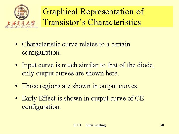 Graphical Representation of Transistor’s Characteristics • Characteristic curve relates to a certain configuration. • Graphical Representation of Transistor’s Characteristics • Characteristic curve relates to a certain configuration. •