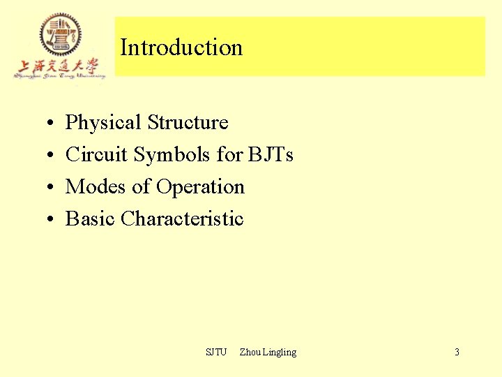 Introduction • • Physical Structure Circuit Symbols for BJTs Modes of Operation Basic Characteristic Introduction • • Physical Structure Circuit Symbols for BJTs Modes of Operation Basic Characteristic