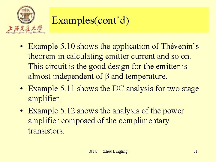 Examples(cont’d) • Example 5. 10 shows the application of Thévenin’s theorem in calculating emitter Examples(cont’d) • Example 5. 10 shows the application of Thévenin’s theorem in calculating emitter