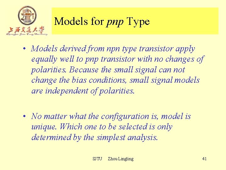 Models for pnp Type • Models derived from npn type transistor apply equally well Models for pnp Type • Models derived from npn type transistor apply equally well