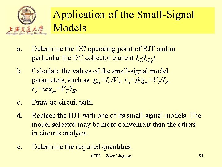 Application of the Small-Signal Models a. Determine the DC operating point of BJT and Application of the Small-Signal Models a. Determine the DC operating point of BJT and