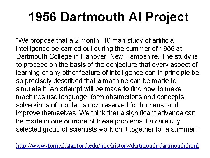 1956 Dartmouth AI Project “We propose that a 2 month, 10 man study of