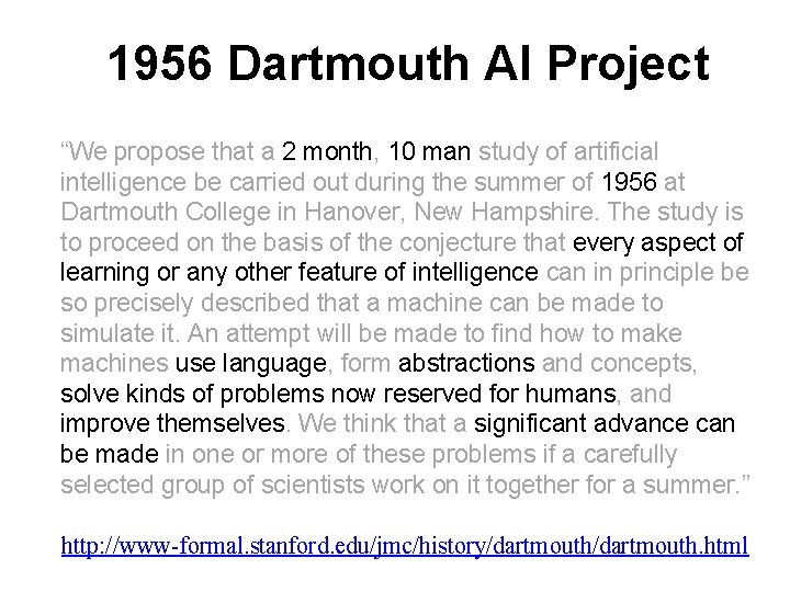 1956 Dartmouth AI Project “We propose that a 2 month, 10 man study of