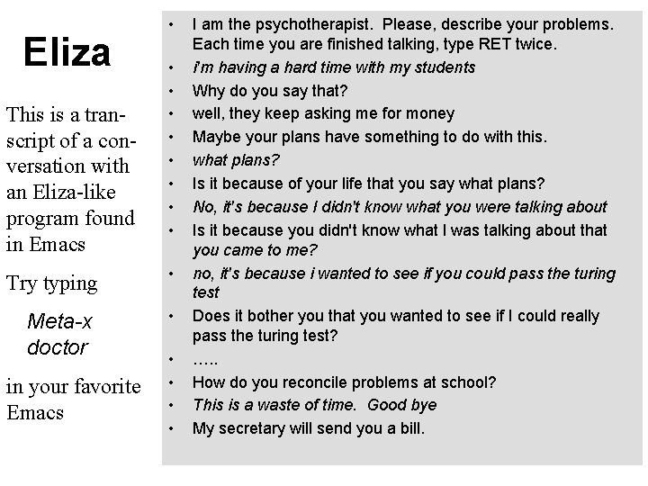 Eliza This is a transcript of a conversation with an Eliza-like program found in