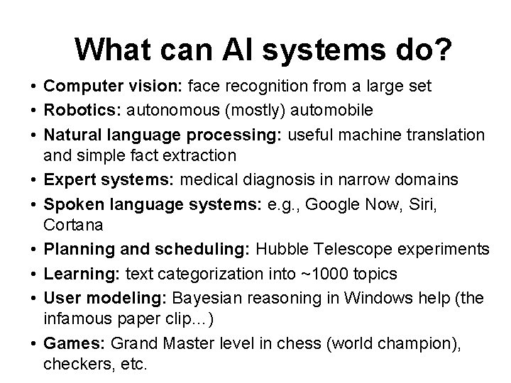 What can AI systems do? • Computer vision: face recognition from a large set
