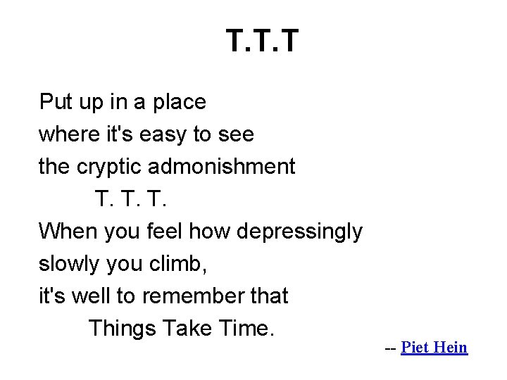 T. T. T Put up in a place where it's easy to see the