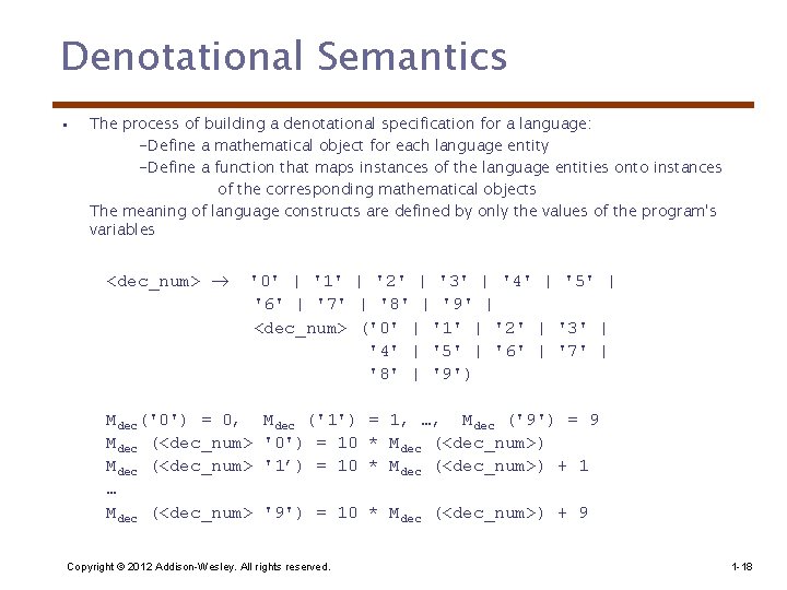 Denotational Semantics • The process of building a denotational specification for a language: -Define