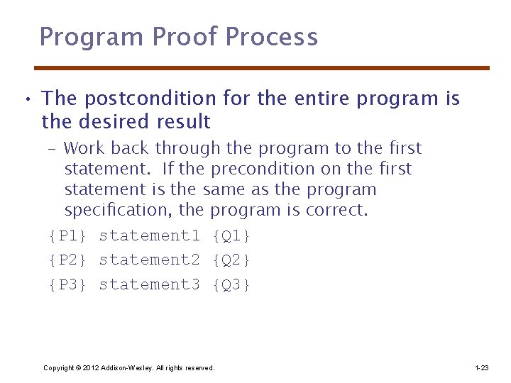 Program Proof Process • The postcondition for the entire program is the desired result