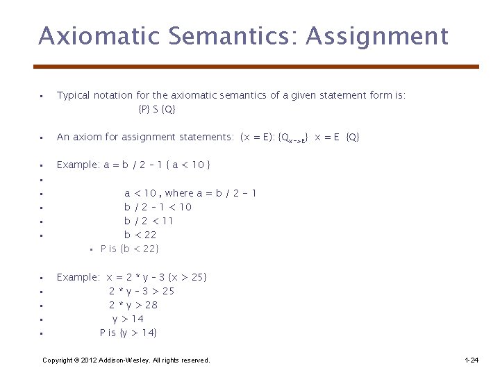 Axiomatic Semantics: Assignment • Typical notation for the axiomatic semantics of a given statement
