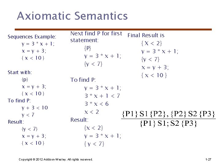 Axiomatic Semantics Sequences Example: y = 3 * x + 1; x = y