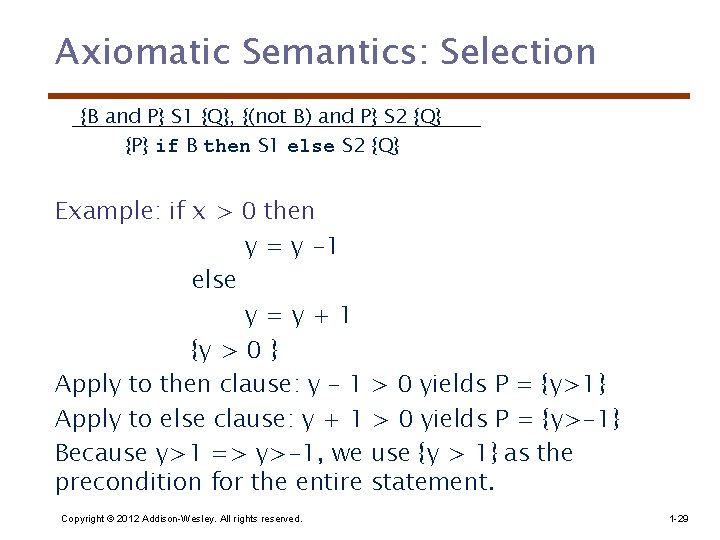Axiomatic Semantics: Selection {B and P} S 1 {Q}, {(not B) and P} S