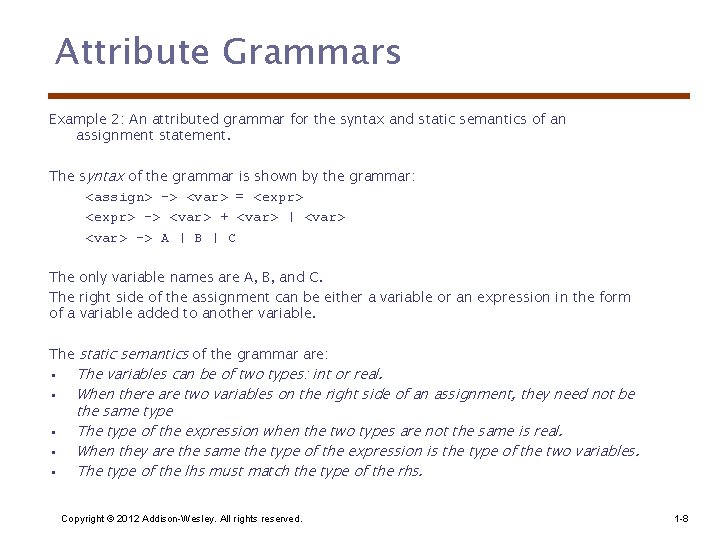 Attribute Grammars Example 2: An attributed grammar for the syntax and static semantics of
