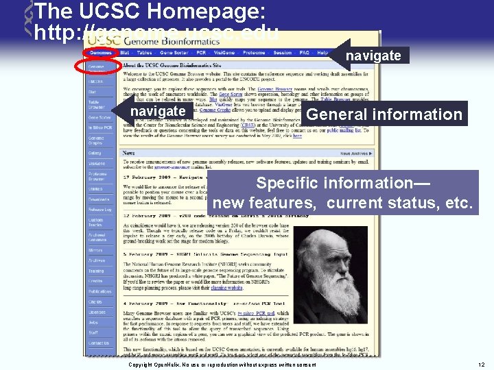The UCSC Homepage: http: //genome. ucsc. edu navigate General information Specific information— new features,
