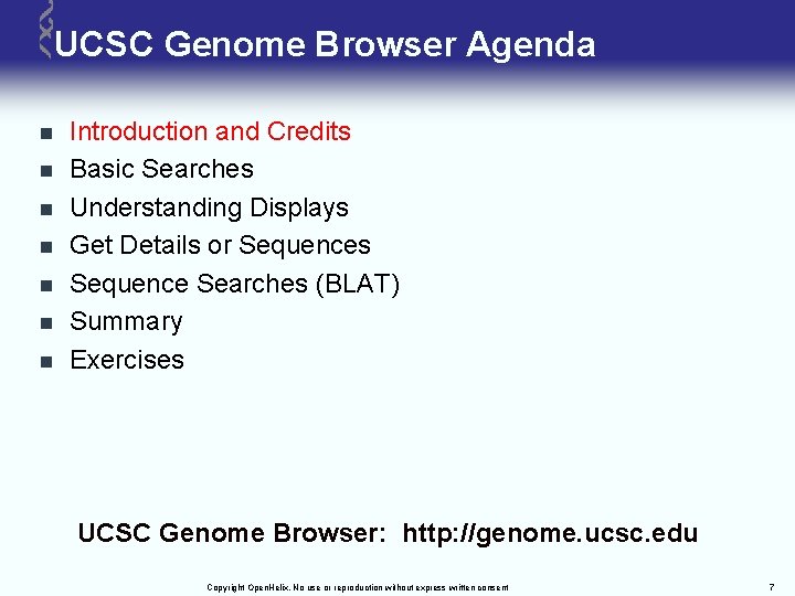 UCSC Genome Browser Agenda n n n n Introduction and Credits Basic Searches Understanding