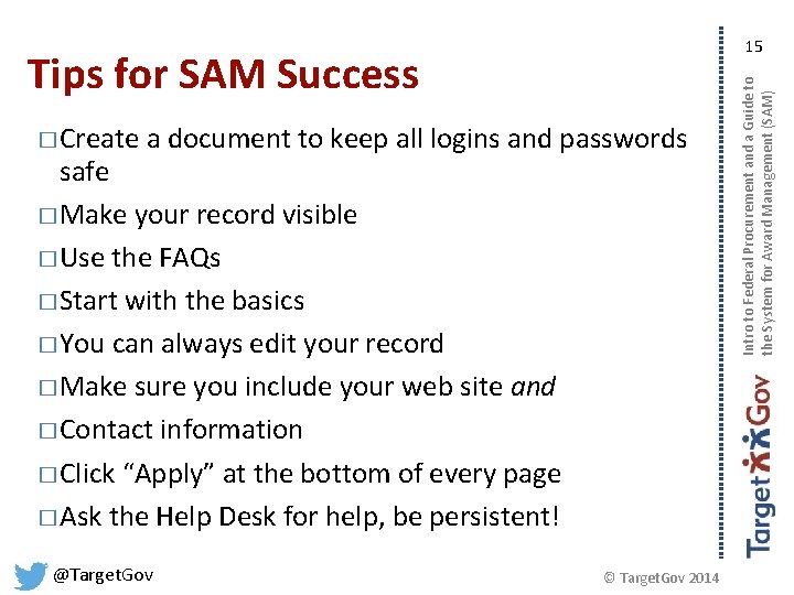 Tips for SAM Success � Create a document to keep all logins and passwords