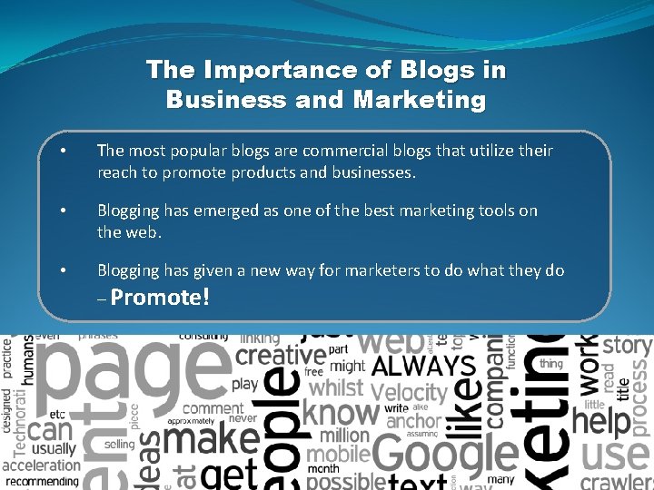 The Importance of Blogs in Business and Marketing • The most popular blogs are