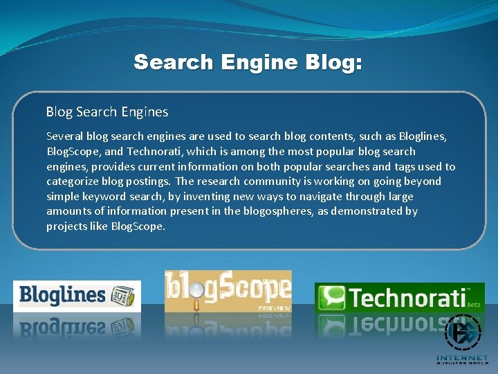 Search Engine Blog: Blog Search Engines Several blog search engines are used to search