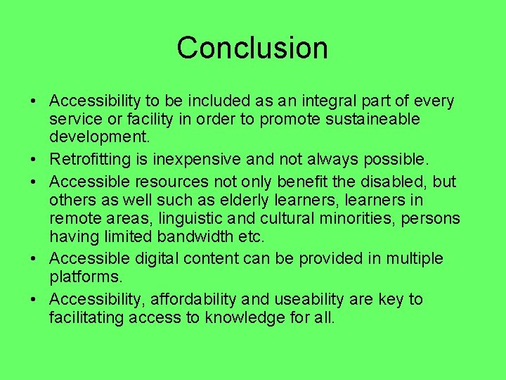 Conclusion • Accessibility to be included as an integral part of every service or