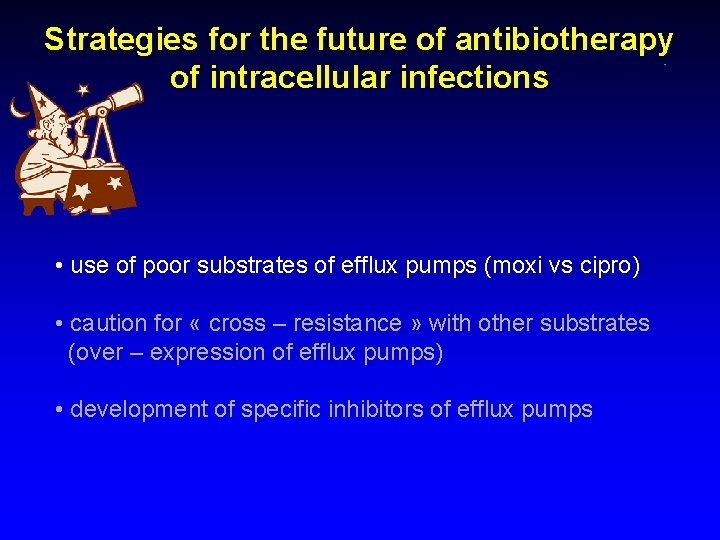 Strategies for the future of antibiotherapy of intracellular infections • use of poor substrates