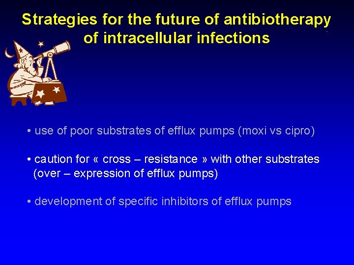 Strategies for the future of antibiotherapy of intracellular infections • use of poor substrates