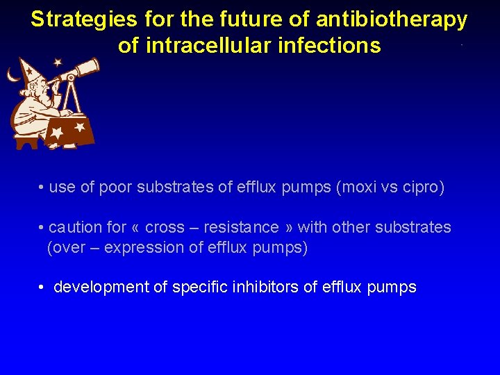 Strategies for the future of antibiotherapy of intracellular infections • use of poor substrates