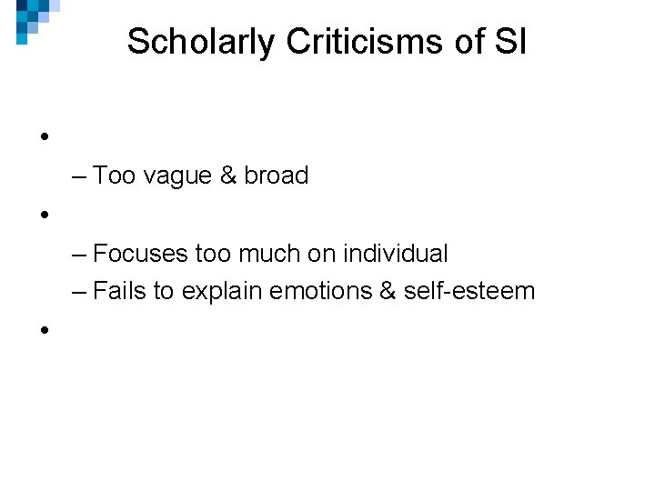 Scholarly Criticisms of SI • – Too vague & broad • – Focuses too