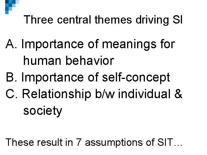 Three central themes driving SI A. Importance of meanings for human behavior B. Importance