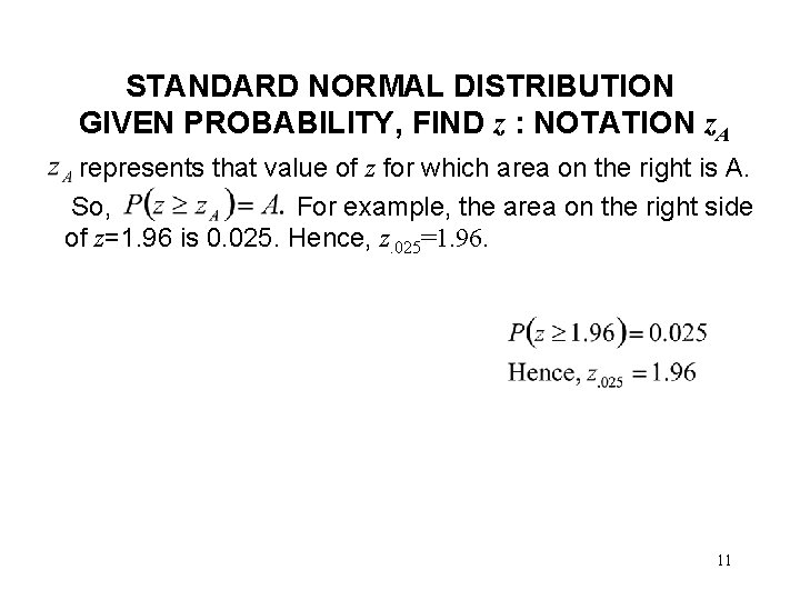 STANDARD NORMAL DISTRIBUTION GIVEN PROBABILITY, FIND z : NOTATION z. A represents that value