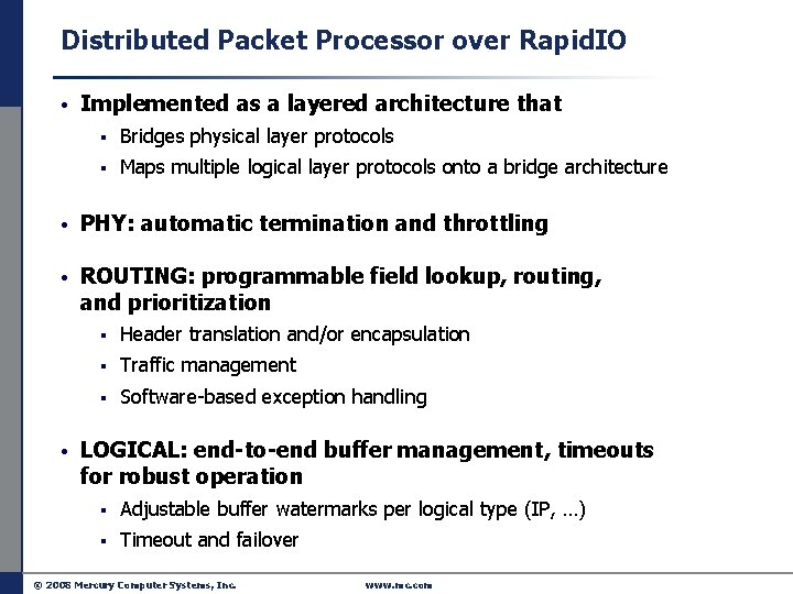 Distributed Packet Processor over Rapid. IO • Implemented as a layered architecture that §