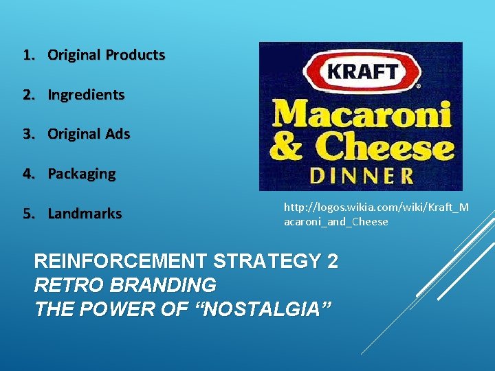 1. Original Products 2. Ingredients 3. Original Ads 4. Packaging 5. Landmarks http: //logos.
