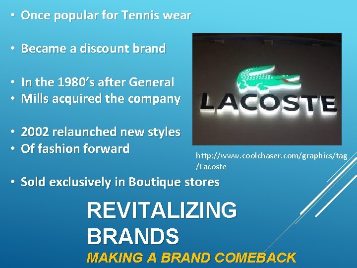  • Once popular for Tennis wear • Became a discount brand • In