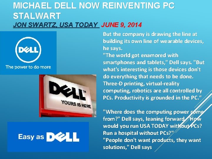 MICHAEL DELL NOW REINVENTING PC STALWART JON SWARTZ, USA TODAY JUNE 9, 2014 But