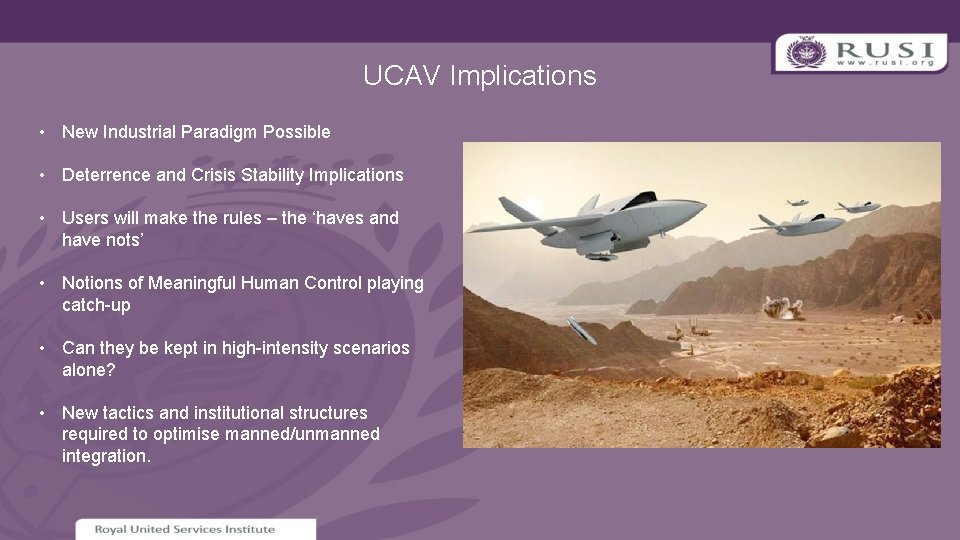 UCAV Implications • New Industrial Paradigm Possible • Deterrence and Crisis Stability Implications •