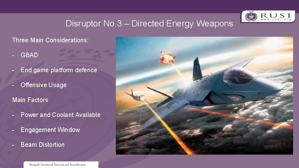 Disruptor No. 3 – Directed Energy Weapons Three Main Considerations: - GBAD - End