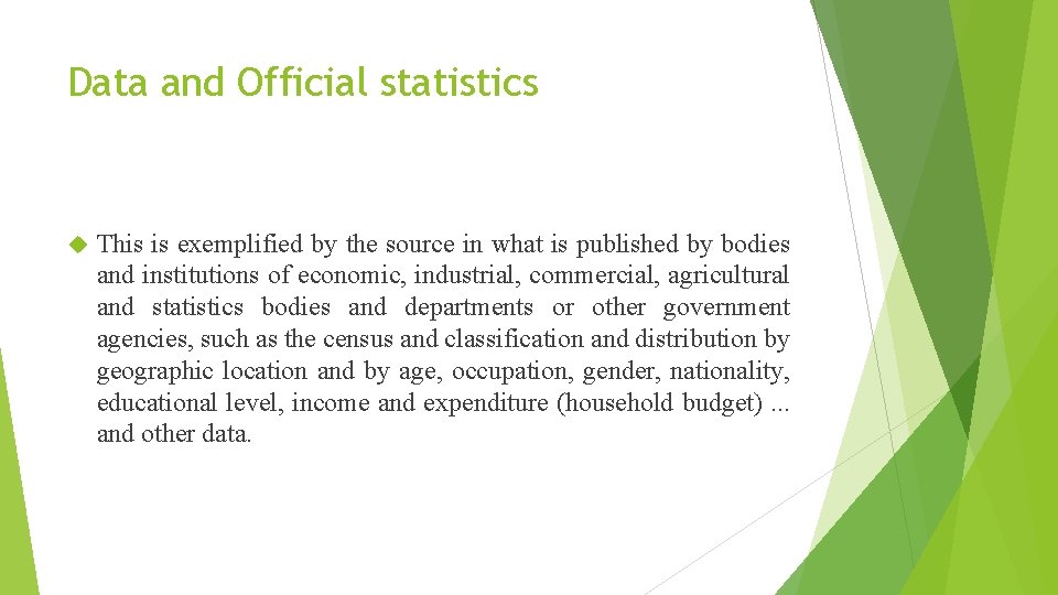 Data and Official statistics This is exemplified by the source in what is published