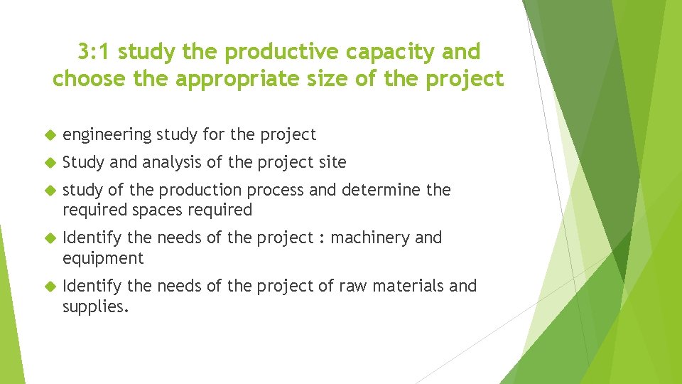 3: 1 study the productive capacity and choose the appropriate size of the project