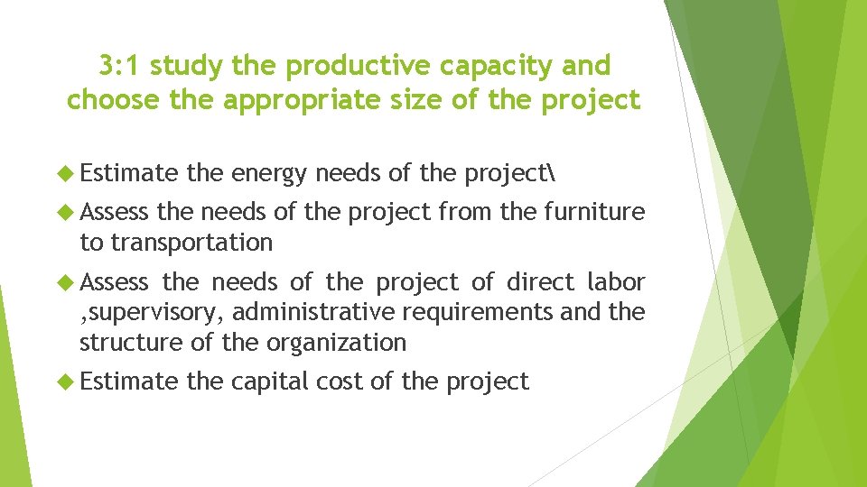 3: 1 study the productive capacity and choose the appropriate size of the project