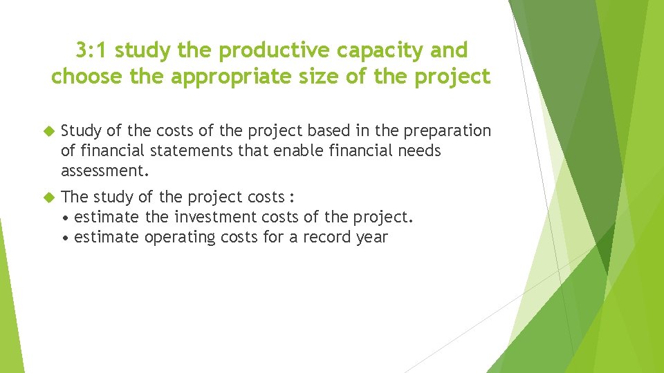 3: 1 study the productive capacity and choose the appropriate size of the project