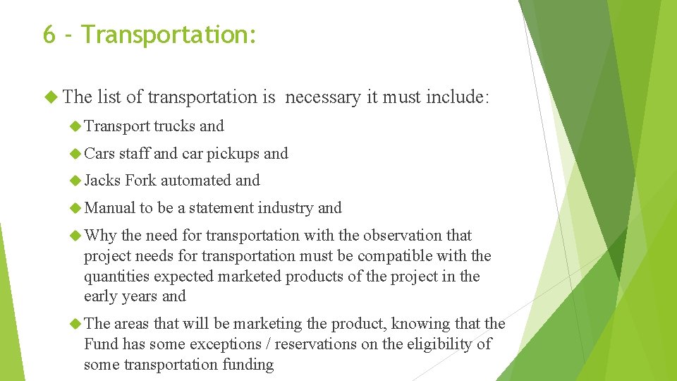 6 - Transportation: The list of transportation is necessary it must include: Transport Cars